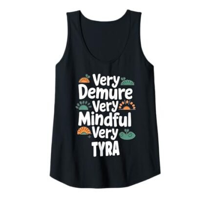 Womens TYRA Personalized Very Demure Very Mindful TYRA Name Tank Top