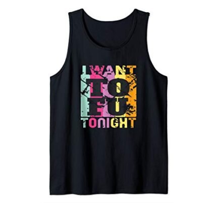 Funny Vegan I Want Tofu Tonight Trending Meme Quote Sayings Tank Top