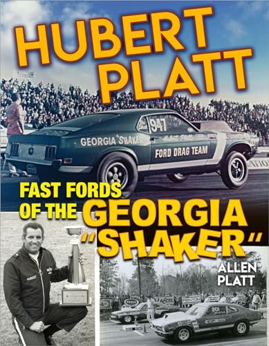 Hubert Platt: Fast Fords of the “Georgia Shaker”